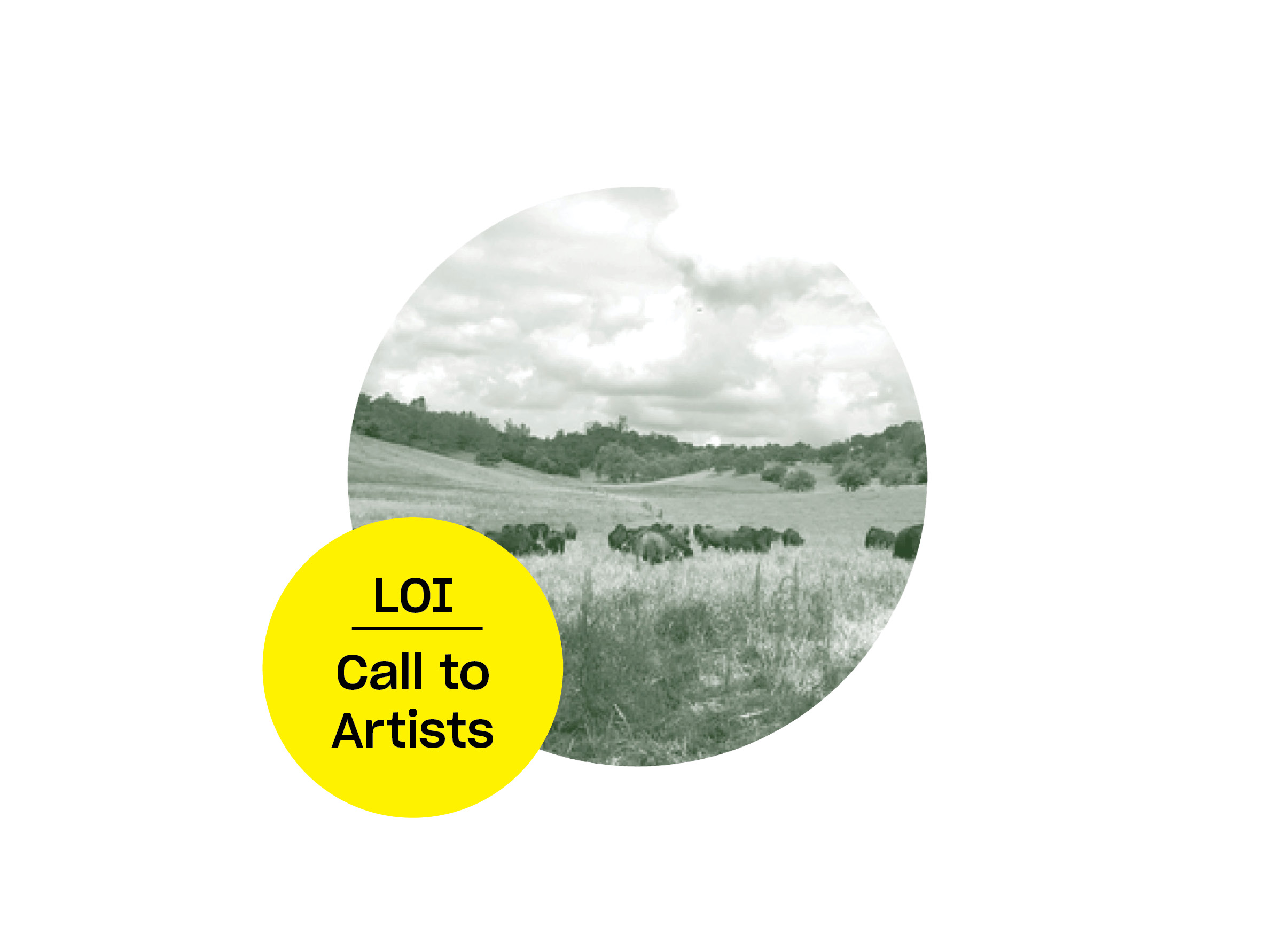 Circular image of a cow pasture. Smaller circle slightly overlaps and reads "LOI, Call to Artists"